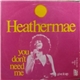 Heathermae - You Don't Need Me